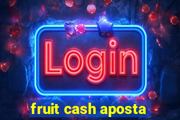 fruit cash aposta